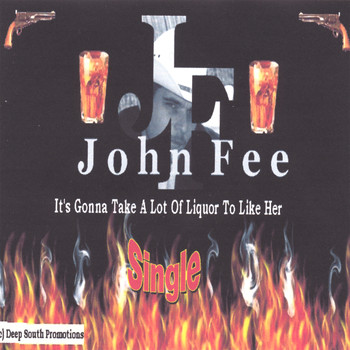 John Fee - It's Gonna Take a Lot of Liquor to Like Her
