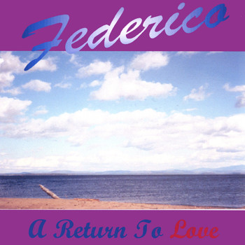 Federico - A Return To Love
