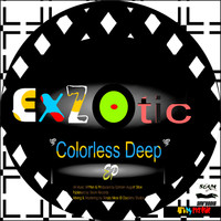 Exzotic - Colorless Deep