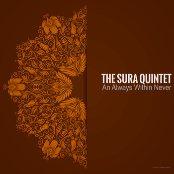 The Sura Quintet - An Always Within Never