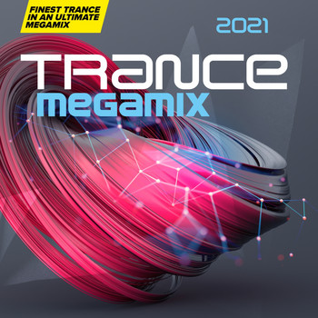 Various Artists - Trance Megamix 2021: Finest Trance in an Ultimate Megamix (DJ-MIX)