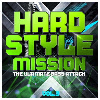 Various Artists - Hardstyle Mission, Vol. 3 - The Ultimate Bass Attack (Explicit)