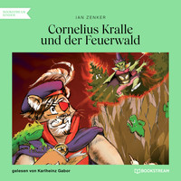 Jan Zenker - Cornelius Kralle und der Feuerwald (Ungekürzt)