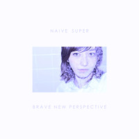 Naive Super - Brave New Perspective