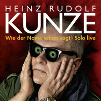 Heinz Rudolf Kunze - Wie der Name schon sagt (Solo Live)