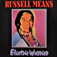 Russel Means - Electric Warrior