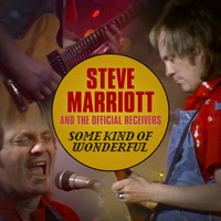Steve Marriott - Some Kind of Wonderful (Live)