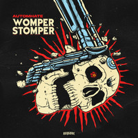 Automhate - Womper Stomper (Explicit)