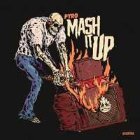 Pyro - Mash It Up