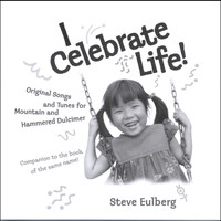 Steve Eulberg - I Celebrate Life!