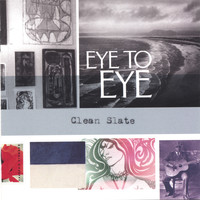 Eye To Eye - Clean Slate