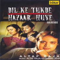 Altaf Raja - Dil Ke Tukde Hazaar Huye (Shayari)