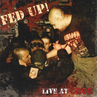 Fed Up! - Live At Cbgb