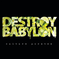 Destroy Babylon - Culture Pirates