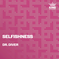 Dr. Diver - Selfishness