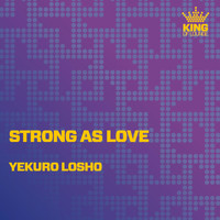 Yekuro Losho - Strong as Love