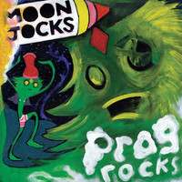 Mungolian Jetset - Moon Jocks n Prog Rocks