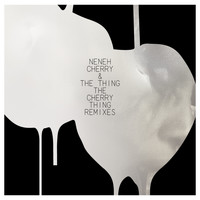Neneh Cherry - The Cherry Thing (Remixes)