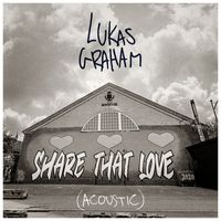 Lukas Graham - Share That Love (Acoustic)