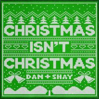 Dan + Shay - Christmas Isn't Christmas