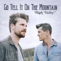 High Valley - Go Tell It On The Mountain