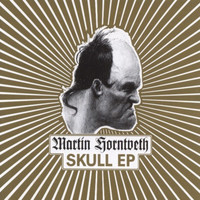 Martin Horntveth - Skull EP