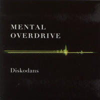 Mental Overdrive - Diskodans