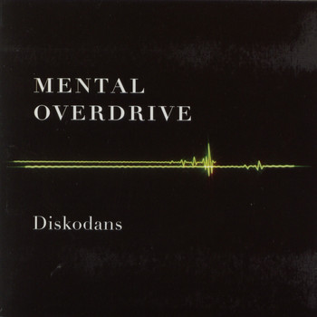 Mental Overdrive - Diskodans