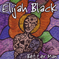 Elijah Black - Better Man