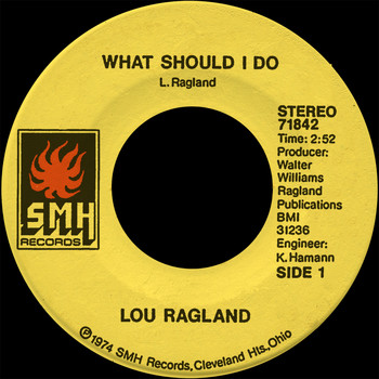 Lou Ragland - What Should I Do b/w Understand Each Other