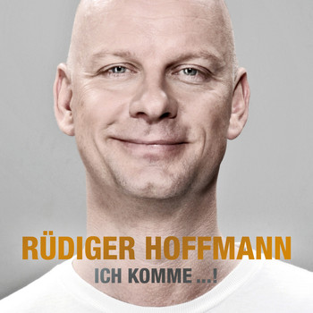 Rüdiger Hoffmann - Ich komme...!