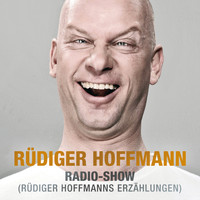 Rüdiger Hoffmann - Radio-Show (Rüdiger Hoffmanns Erzählungen)