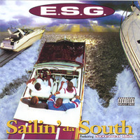 E.S.G. - Sailin' Da South