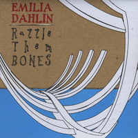 Emilia Dahlin - Rattle Them Bones