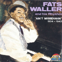 Fats Waller and His Rhythm - 1934-1943 - Ain't Misbehavin