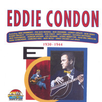 Eddie Condon - 1930-1944