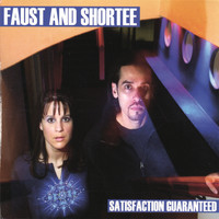 Faust & Shortee - Satisfaction Guaranteed