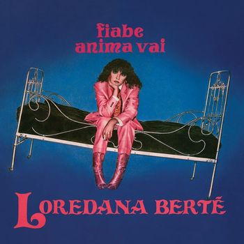 Loredana Bertè - Fiabe / Anima vai
