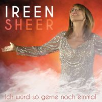 Ireen Sheer - Ich würd so gerne noch einmal