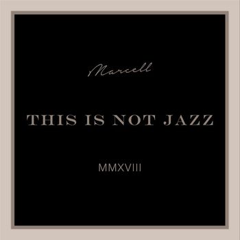 Marcell - This Is Not Jazz