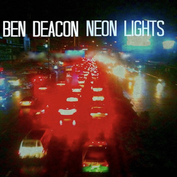 Ben Deacon / - Neon Lights