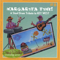 Doug Walker, Steel Drum Artist - Margarita Time, A Steel Drum Key West Tribute