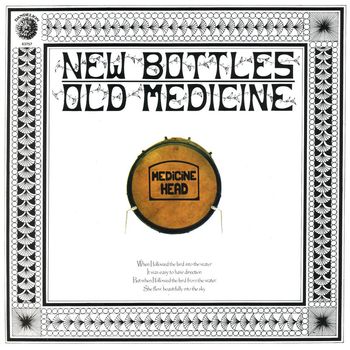 Medicine Head - New Bottles Old Medicine (50th Anniversary Edition)