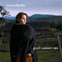 Erica Wheeler - Good Summer Rain