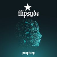Flipsyde - Prophecy (Explicit)