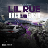 Lil Rue - Back And Forth (Explicit)
