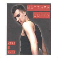 Matthew Duffy - Here I Come