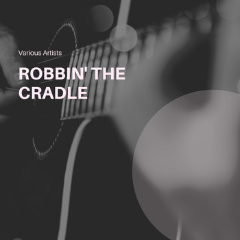 Various Artists - Robbin'the Cradle