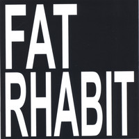 Fat Rabbit - Fat Rhabit