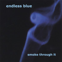 Endless Blue - Smoke Through It